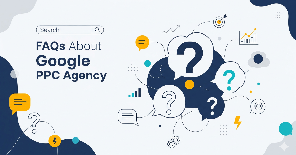 General FAQs About Google PPC Agency